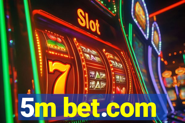 5m bet.com